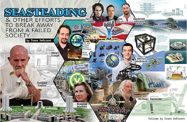 Seasteading and other efforts to break away from failed societies Collage by Trane DePriest